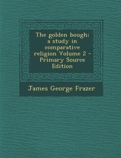Front cover_The golden bough; a study in comparative religion Volume 2 - Primary Source Edition
