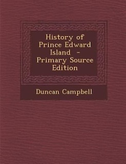 Front cover_History of Prince Edward Island  - Primary Source Edition