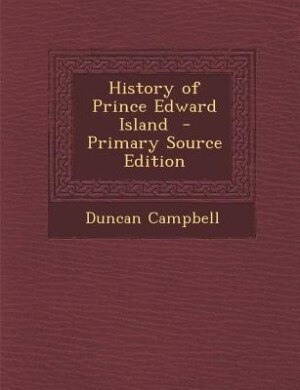 Front cover_History of Prince Edward Island  - Primary Source Edition