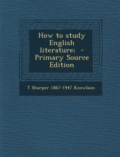 Couverture_How to study English literature;  - Primary Source Edition