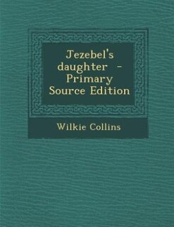 Jezebel's daughter  - Primary Source Edition