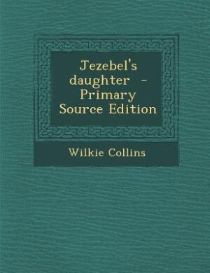 Jezebel's daughter  - Primary Source Edition