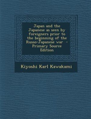 Front cover_Japan and the Japanese as seen by foreigners prior to the beginning of the Russo-Japanese war