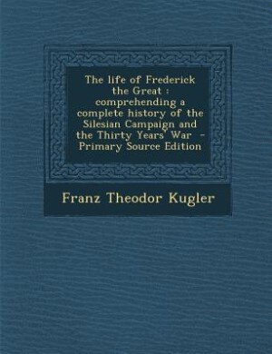 Front cover_The life of Frederick the Great