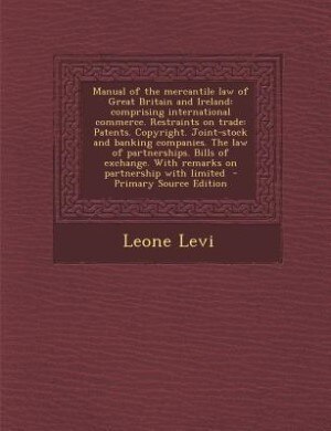 Front cover_Manual of the mercantile law of Great Britain and Ireland