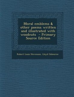 Couverture_Moral emblems & other poems written and illustrated with woodcuts  - Primary Source Edition