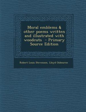 Couverture_Moral emblems & other poems written and illustrated with woodcuts  - Primary Source Edition