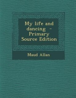 Couverture_My life and dancing  - Primary Source Edition