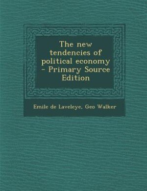 Front cover_The new tendencies of political economy  - Primary Source Edition
