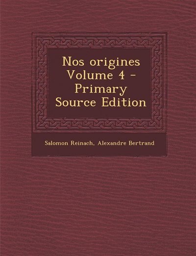 Front cover_Nos origines Volume 4 - Primary Source Edition