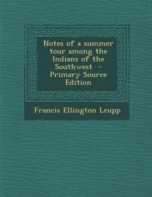 Couverture_Notes of a summer tour among the Indians of the Southwest