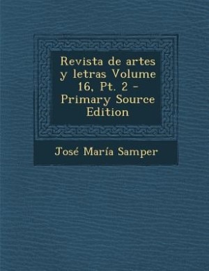 Front cover_Revista de artes y letras Volume 16, Pt. 2 - Primary Source Edition