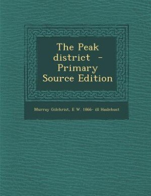 Front cover_The Peak district  - Primary Source Edition