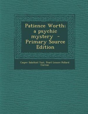 Couverture_Patience Worth; a psychic mystery
