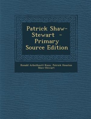 Couverture_Patrick Shaw-Stewart  - Primary Source Edition