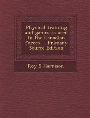 Couverture_Physical training and games as used in the Canadian forces
