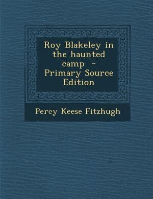 Couverture_Roy Blakeley in the haunted camp  - Primary Source Edition