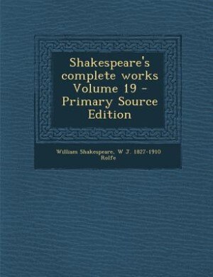 Couverture_Shakespeare's complete works Volume 19 - Primary Source Edition