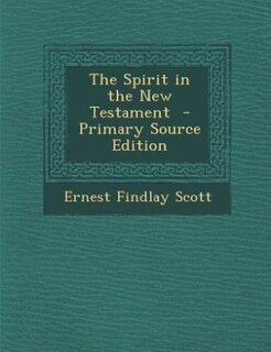 Couverture_The Spirit in the New Testament  - Primary Source Edition