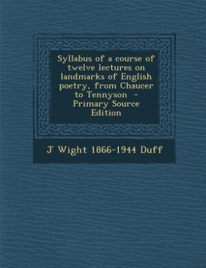 Front cover_Syllabus of a course of twelve lectures on landmarks of English poetry, from Chaucer to Tennyson  - Primary Source Edition