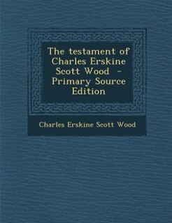 Couverture_The testament of Charles Erskine Scott Wood  - Primary Source Edition