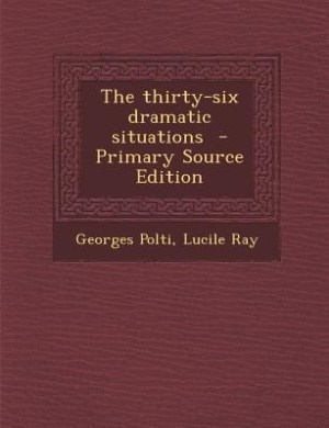 The thirty-six dramatic situations