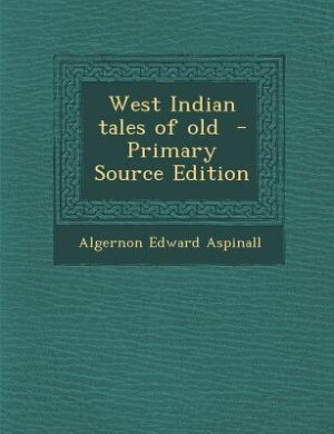 Front cover_West Indian tales of old  - Primary Source Edition