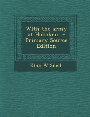Front cover_With the army at Hoboken  - Primary Source Edition