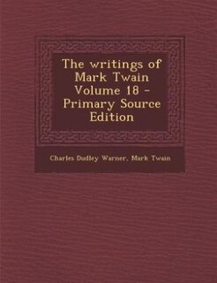 Couverture_The writings of Mark Twain Volume 18 - Primary Source Edition