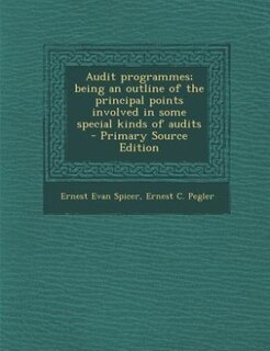 Front cover_Audit programmes; being an outline of the principal points involved in some special kinds of audits  - Primary Source Edition