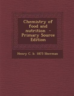 Couverture_Chemistry of food and nutrition  - Primary Source Edition