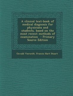 Couverture_A clinical text-book of medical diagnosis for physicians and students, based on the most recent methods of examination  - Primary Source Edition