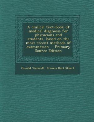 Couverture_A clinical text-book of medical diagnosis for physicians and students, based on the most recent methods of examination  - Primary Source Edition