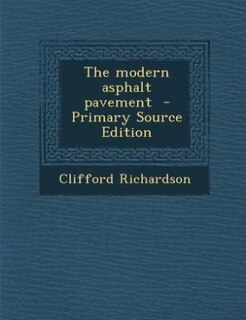 The modern asphalt pavement  - Primary Source Edition