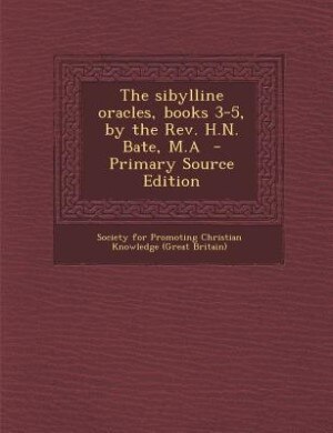 Front cover_The sibylline oracles, books 3-5, by the Rev. H.N. Bate, M.A  - Primary Source Edition