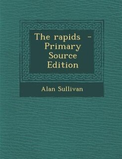 The rapids  - Primary Source Edition