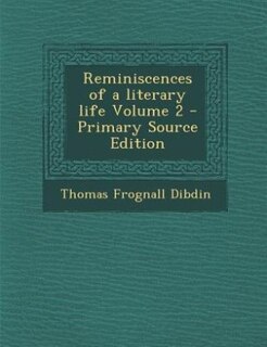 Reminiscences of a literary life Volume 2 - Primary Source Edition