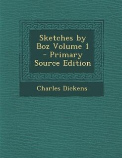 Front cover_Sketches by Boz Volume 1 - Primary Source Edition