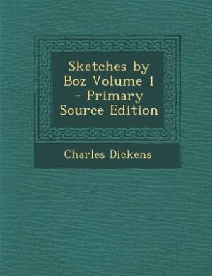 Front cover_Sketches by Boz Volume 1 - Primary Source Edition