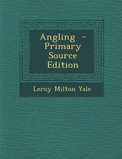 Angling  - Primary Source Edition