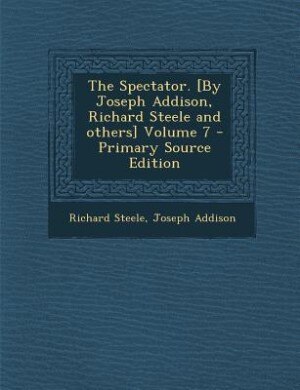 Front cover_The Spectator. [By Joseph Addison, Richard Steele and others] Volume 7 - Primary Source Edition