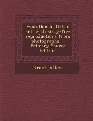 Front cover_Evolution in Italian art; with sixty-five reproductions from photographs  - Primary Source Edition