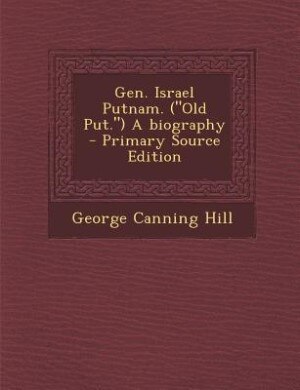 Front cover_Gen. Israel Putnam. (Old Put.) A biography  - Primary Source Edition