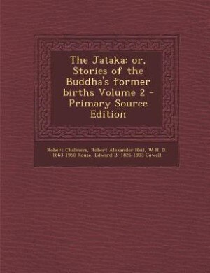 The Jataka; or, Stories of the Buddha's former births Volume 2 - Primary Source Edition