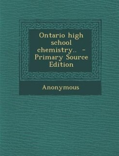 Front cover_Ontario high school chemistry..  - Primary Source Edition