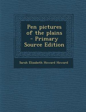 Pen pictures of the plains  - Primary Source Edition