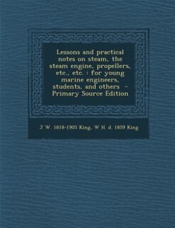 Front cover_Lessons and practical notes on steam, the steam engine, propellers, etc., etc.