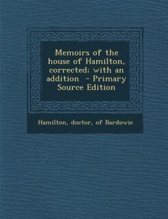 Couverture_Memoirs of the house of Hamilton, corrected; with an addition  - Primary Source Edition