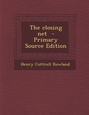 Couverture_The closing net  - Primary Source Edition