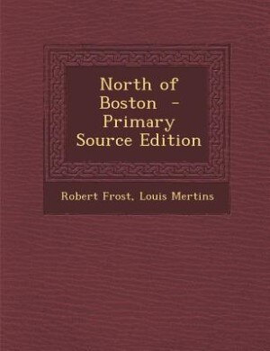 North of Boston  - Primary Source Edition